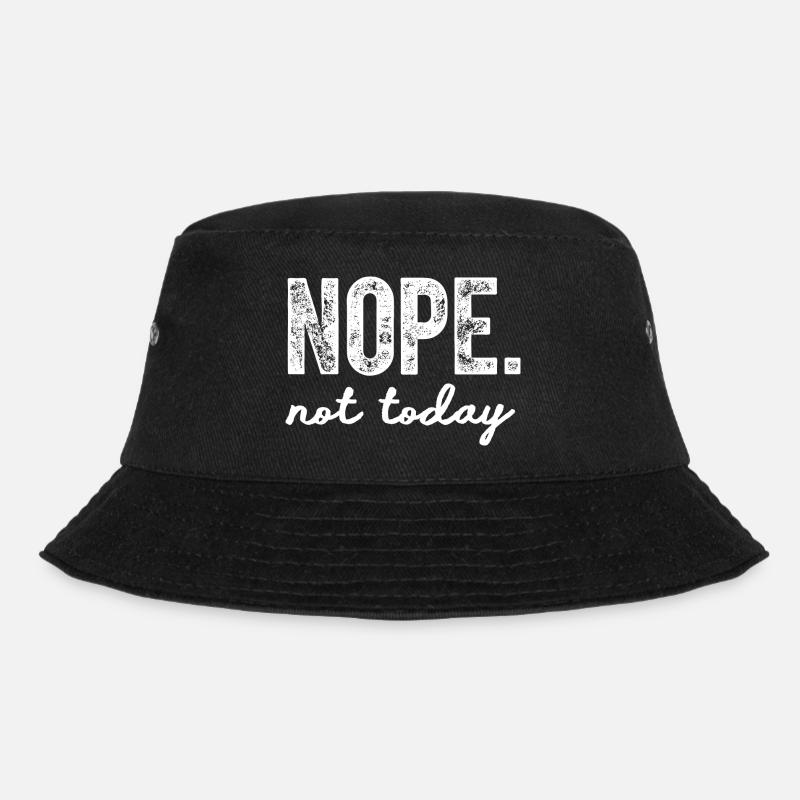 Nope Not today Funny - Bucket Hat - black