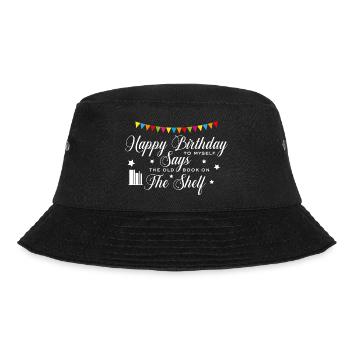 Happy Birthday funny rhyme saying - Bucket Hat - black - Front - Lela (165cm)