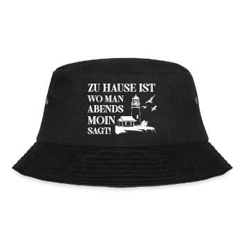 Zu Hause ist wo man Abends Moin Sagt - Bucket Hat - Schwarz - Vorne - Lela (165cm)