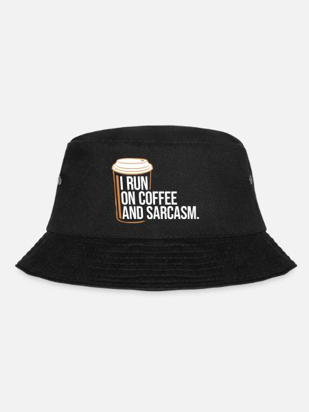 I Run On Coffee And Sarcasm Sarkastischer Spruch - Bucket Hat - Schwarz