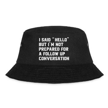 Sarcastic and Funny saying not prepared for convo - Bucket Hat - black - Front - Lela (165cm)