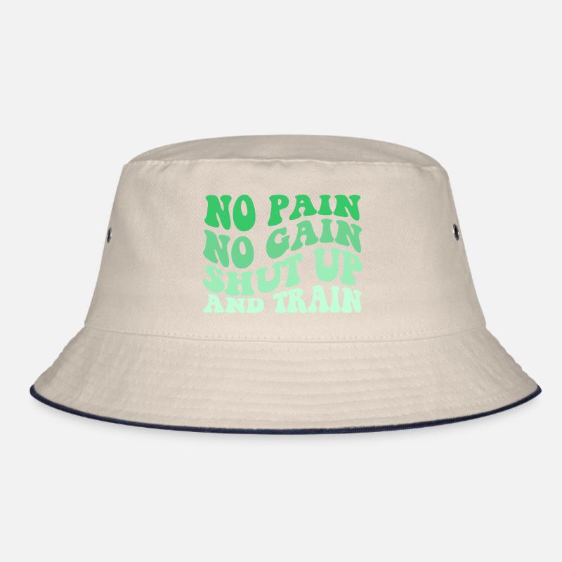 No Pain No Gain Shut Up And Train Bucket Hat