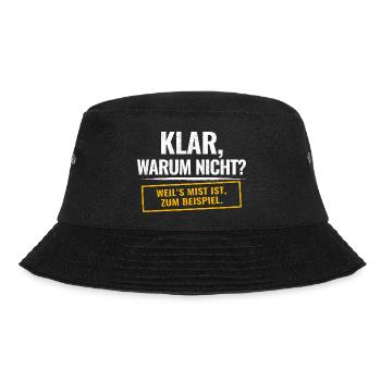 Sure, why not? Sarcastic saying - Bucket Hat - black - Front - Lela (165cm)