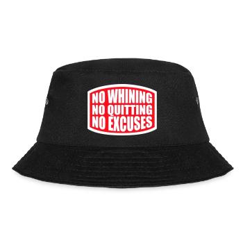 No Whining No Quitting No Excuses Gym Motivation - Bucket Hat - Schwarz - Vorne - Lela (165cm)