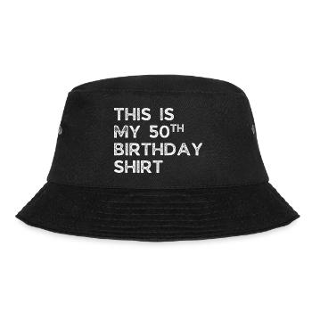 THIS IS MY 50TH BIRTHDAY SHIRT. 50TH BIRTHDAY - Bucket Hat - black - Front - Lela (165cm)