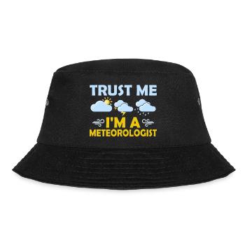 Trust Me I'm A Meteorologist Weather Meteorology - Bucket Hat - black - Front - Lela (165cm)