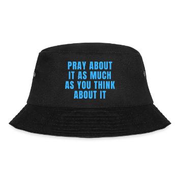 Pray About It As Much As You Think About It Quotes - Bucket Hat - black - Front - Lela (165cm)