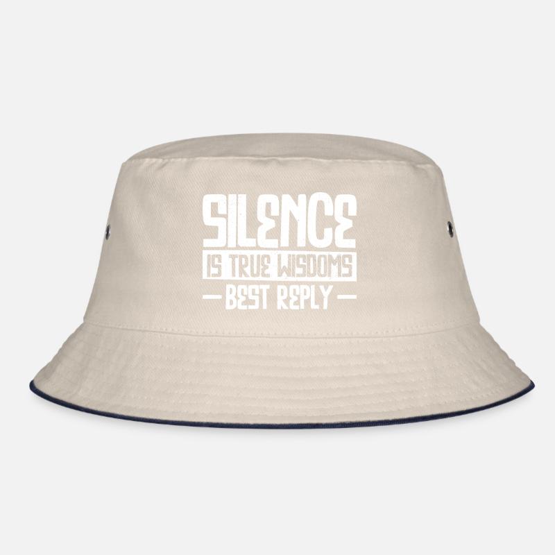 Silence is True Wisdoms Best Reply Bucket Hat