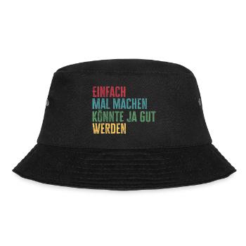 Einfach mal machen, könnte gut werden - Bucket Hat - Schwarz - Vorne - Lela (165cm)