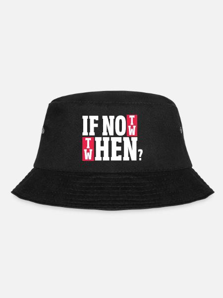 if not now Design for a witty saying lovers - Bucket Hat - Schwarz