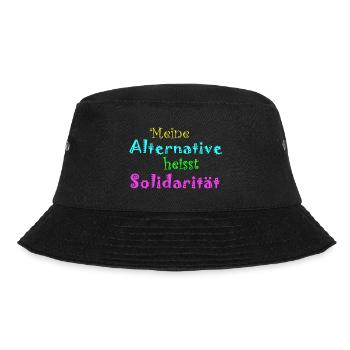 Meine Alternative heisst Solidarität - Bucket Hat - Schwarz - Vorne - Lela (165cm)