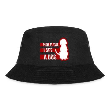 Hold On I See A Dog Hund Lustig Abgelenkt Spruch - Bucket Hat - Schwarz - Vorne - Lela (165cm)