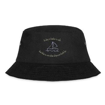 A ship in harbor is safe... für dunkle Produkte - Bucket Hat - Schwarz - Vorne - Lela (165cm)
