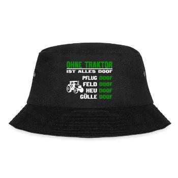 Ohne Traktor ist alles doof - Bucket Hat - Schwarz - Vorne - Lela (165cm)