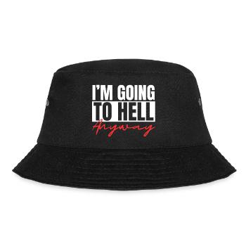 I'm Going To Hell Anyway Sarcastic Religion Heaven - Bucket Hat - black - Front - Lela (165cm)