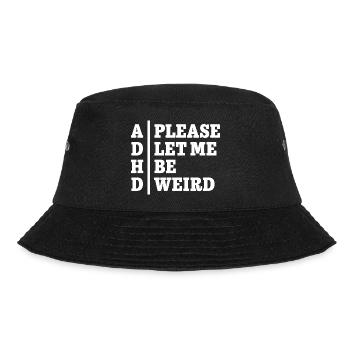 ADHD Please let me be weird - Statement Design - Bucket Hat - Schwarz - Vorne - Lela (165cm)