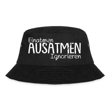 Einatmen Ausatmen Ignorieren - Geschenk Spruch - Bucket Hat - Schwarz - Vorne - Lela (165cm)
