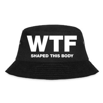 WTF shaped this body - Bucket Hat - Schwarz - Vorne - Lela (165cm)