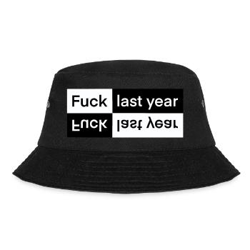 Fuck Last Year, New Year's Eve, Happy New Year! - Bucket Hat - black - Front - Lela (165cm)