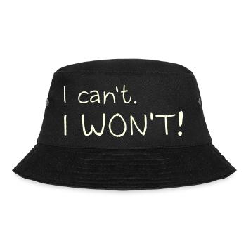 I Can't. I Won't! - Bucket Hat - black - Front - Lela (165cm)