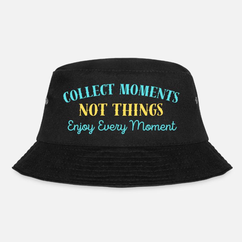 « Collectionnez les moments, pas les choses. » - Bob - noir