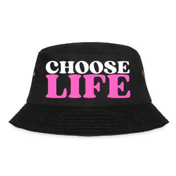 Choose Life - Statement fürs Leben! Was wählst du? - Bucket Hat - Schwarz - Vorne