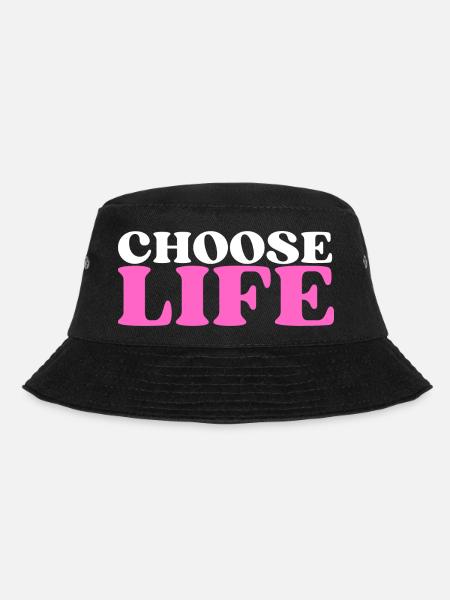 Choose Life - Statement fürs Leben! Was wählst du? - Bucket Hat - Schwarz
