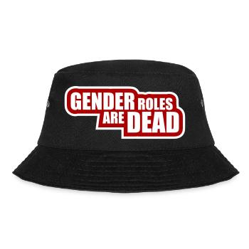 Gender Roles Are Dead Statement Freiheit Spruch - Bucket Hat - Schwarz - Vorne - Lela (165cm)