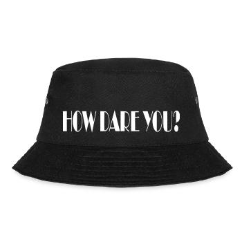 How dare you? - Bucket Hat - Schwarz - Vorne - Lela (165cm)