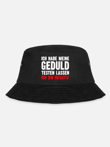 Ich Habe Meine Geduld Testen lassen Ich bin negati - Bucket Hat - Schwarz