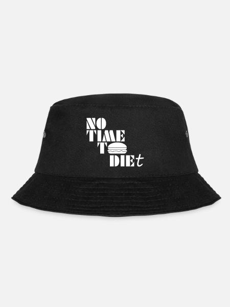No time to diet | Funny Movie/food lovers T-shirt - Bucket Hat - black