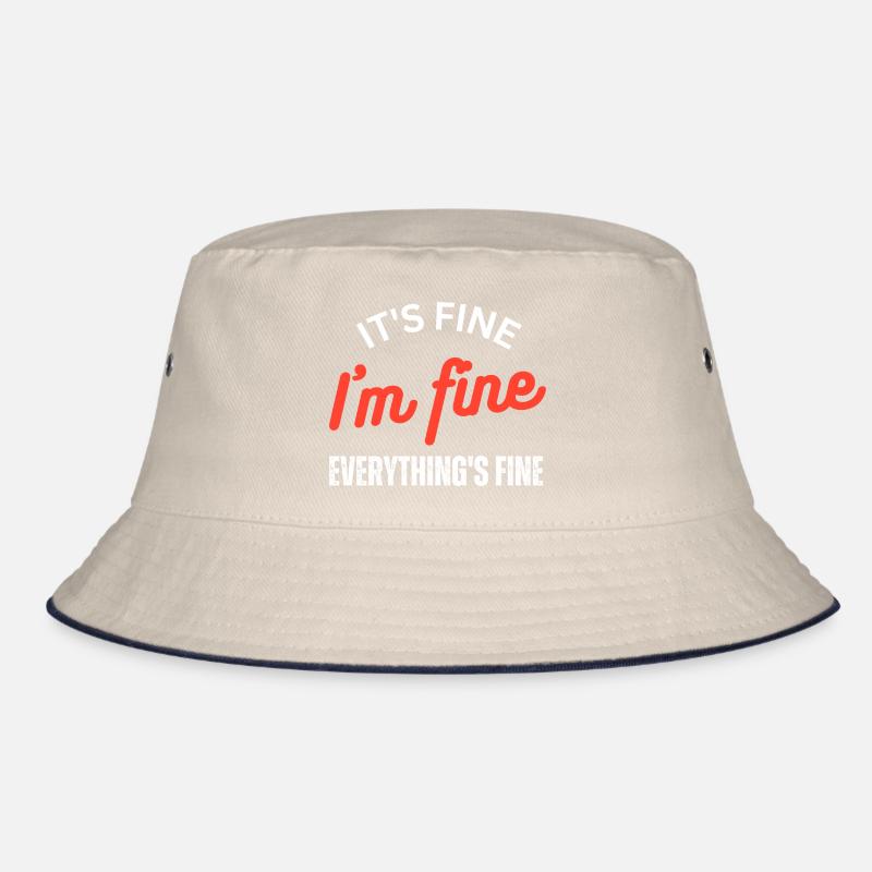 It's Fine I'm Fine Everything is Fine Bucket Hat