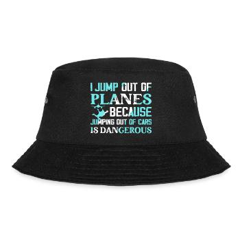 I Jump Out Of Planes Skydiver Skydiving - Bucket Hat - black - Front - Lela (165cm)