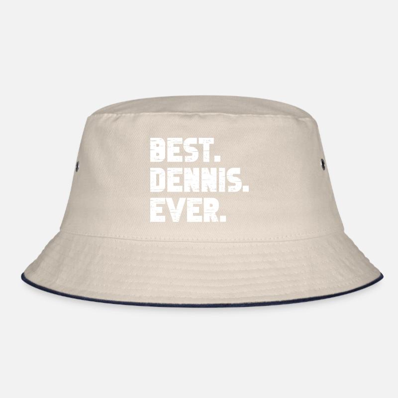 Best Dennis Ever Gift Saying Bucket Hat
