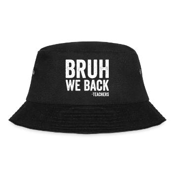 Brother, we're back, teacher, back to school - Bucket Hat - black - Front - Lela (165cm)