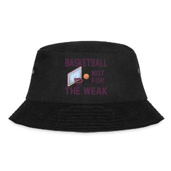 Basketball Not For The Weak Saying Basketballer - Bucket Hat - black - Front - Lela (165cm)