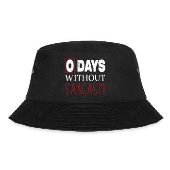 Funny Sarcastic 0 Days without sarcasm - Bucket Hat - black - Front - Lela (165cm)