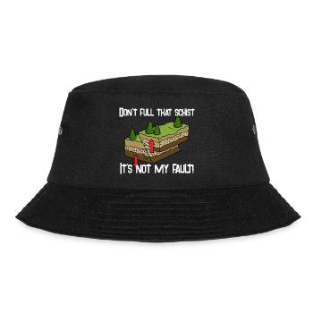 Don't full that schist It's not my fault Geologist - Bucket Hat - black - Front - Lela (165cm)