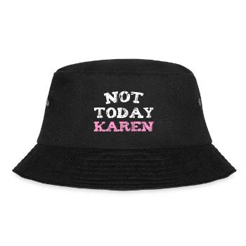 NOT TODAY KAREN - Bucket Hat - Schwarz - Vorne - Lela (165cm)