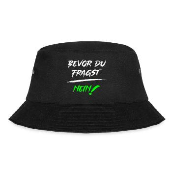 Bevor du fragst NEIN! - Bucket Hat - Schwarz - Vorne - Lela (165cm)