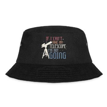 If I Can't Take My Telescope Astronomy Stargazer - Bucket Hat - Schwarz - Vorne - Lela (165cm)