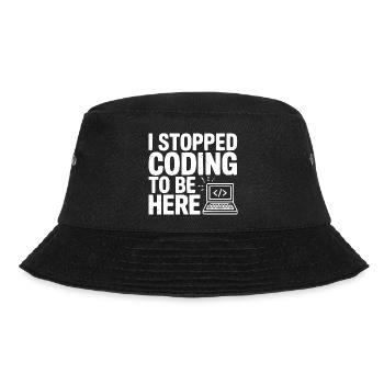 Ich habe aufgehört zu programmieren, um hier zu sein - Bucket Hat - Schwarz - Vorne - Lela (165cm)