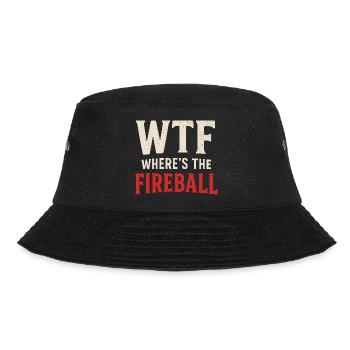 WTF Where's The Fireball Humor Spruch - Bucket Hat - Schwarz - Vorne - Lela (165cm)