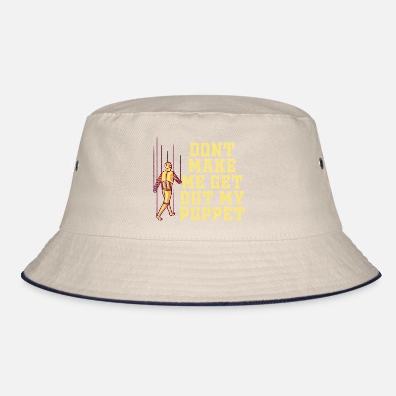 Dont Make Me Get Out My Puppet Bucket Hat