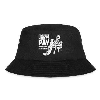 I'm Just Here to Pay for Everything Money Payer  - Bucket Hat - black - Front - Lela (165cm)