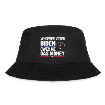 Wer Biden gewählt hat, schuldet mir Benzingeld - Bucket Hat - Schwarz - Vorne - Lela (165cm)