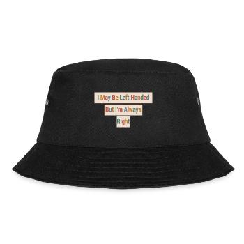 Ich mag Linkshänder sein, aber ich habe immer Recht - Bucket Hat - Schwarz - Vorne - Lela (165cm)