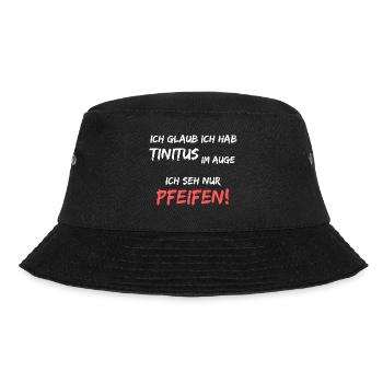 Ich hab Tinitus im Auge, ich sehe nur Pfeifen! - Bucket Hat - Schwarz - Vorne - Lela (165cm)