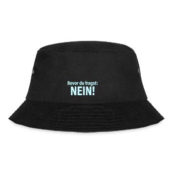 Bevor du fragst Nein ! Lustige Sprüche - Bucket Hat - Schwarz - Vorne - Lela (165cm)