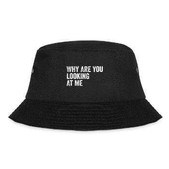 Why Are You Looking At Me, Joke, Sarcastic, Funny - Bob - noir - Devant - Lela (165cm)